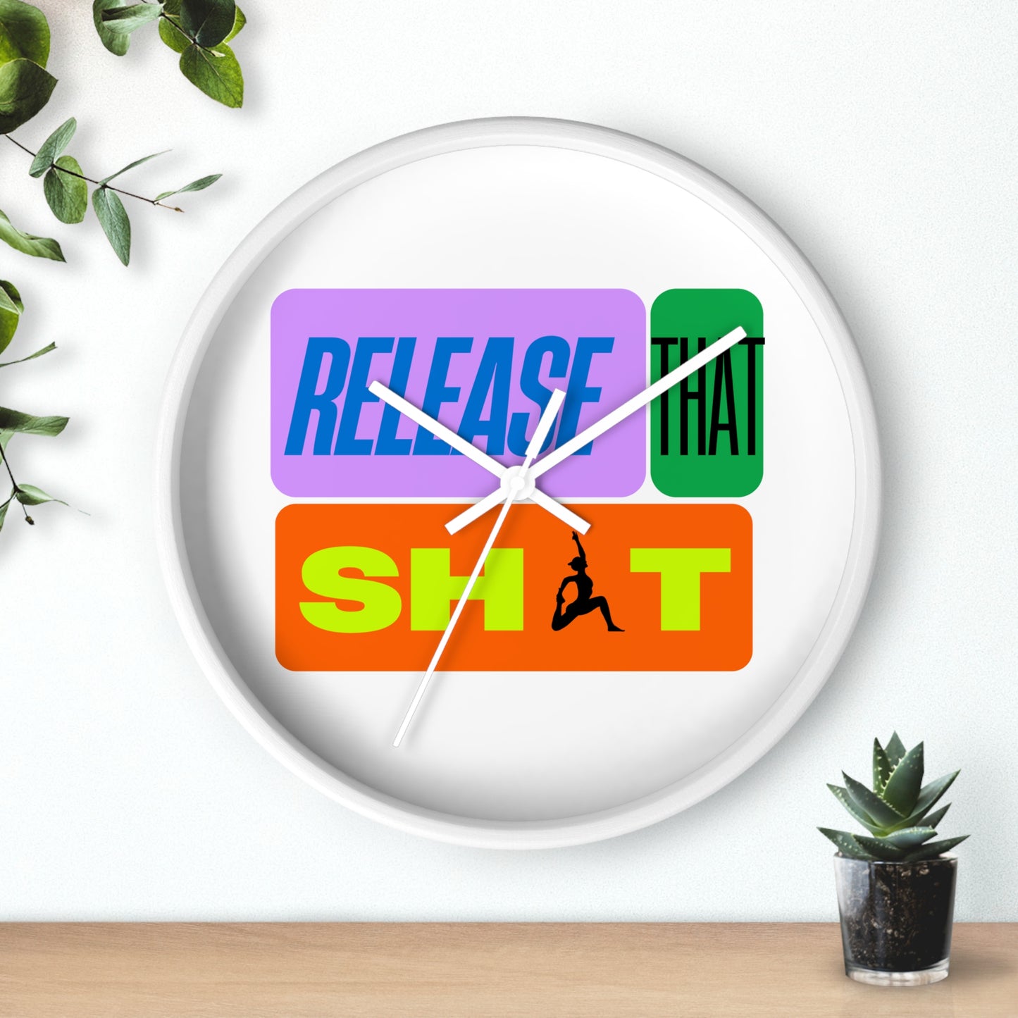 'Release That Sh*t' Wall Clock