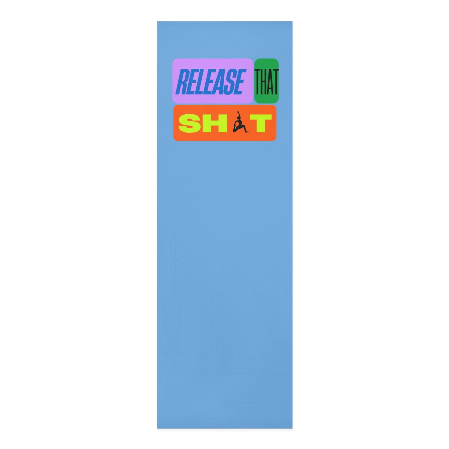 'Release That Sh*t' Light Blue Yoga Mat