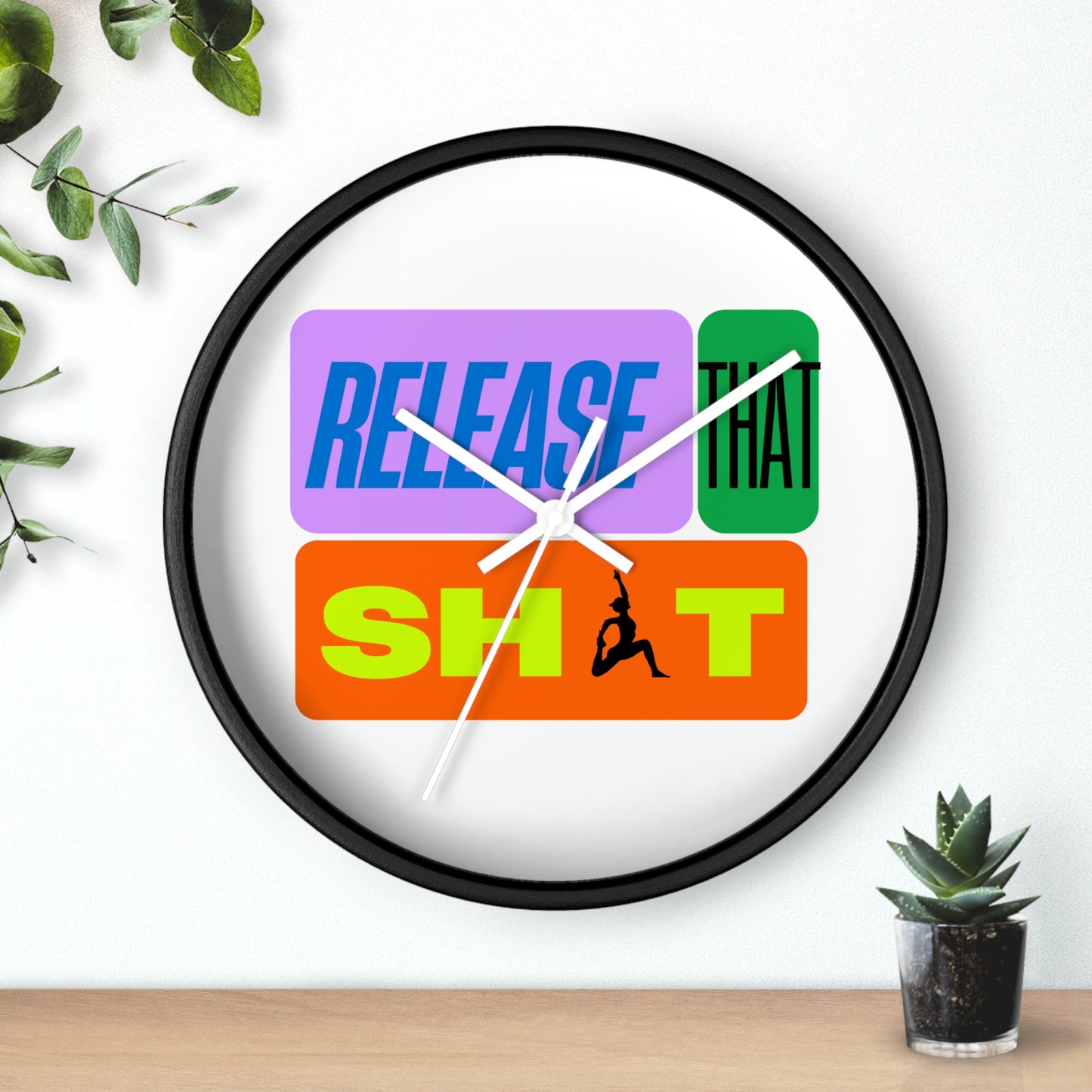 'Release That Sh*t' Wall Clock