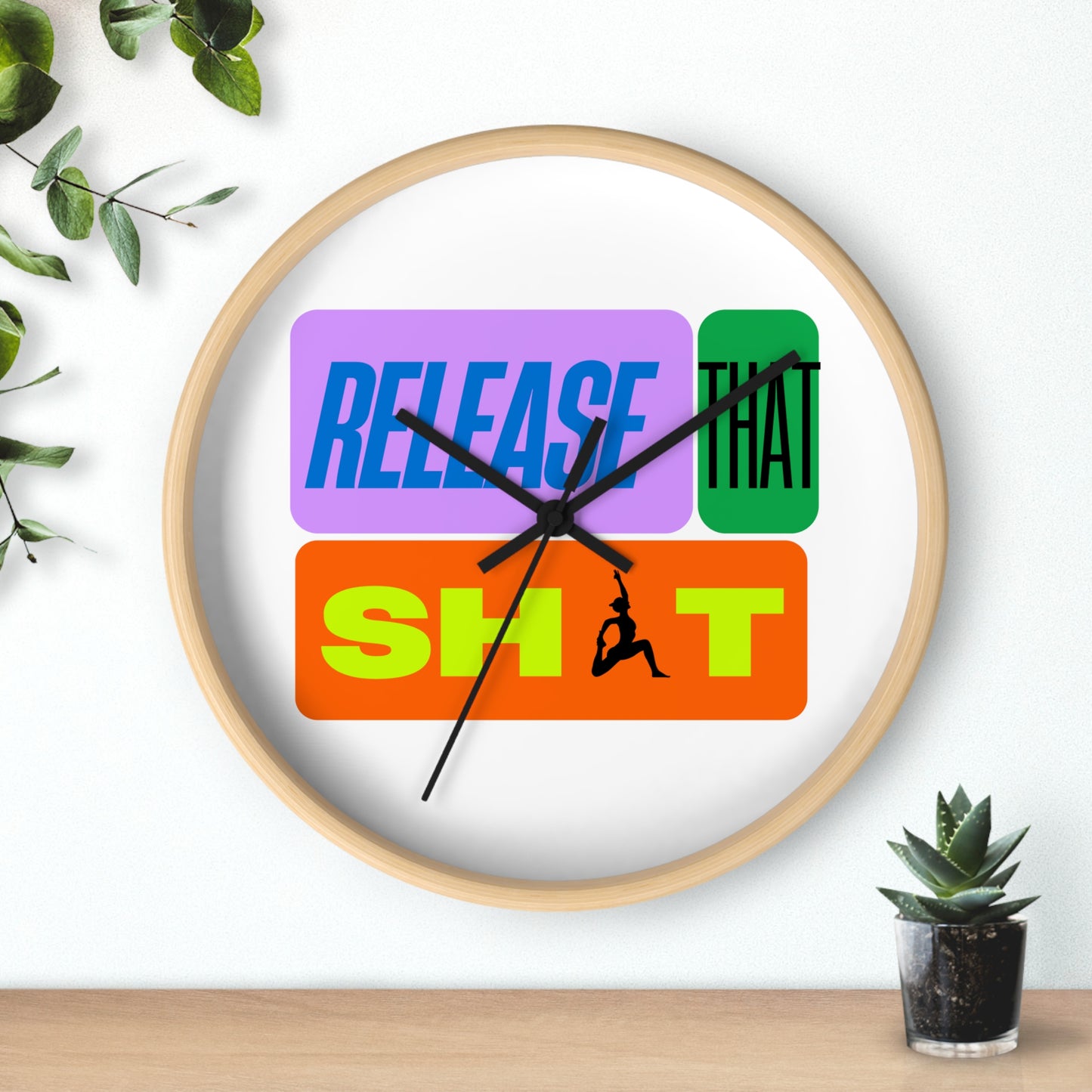 'Release That Sh*t' Wall Clock