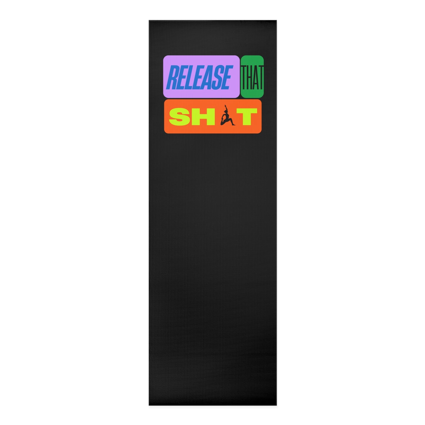 'Release That Sh*t' Black Yoga Mat