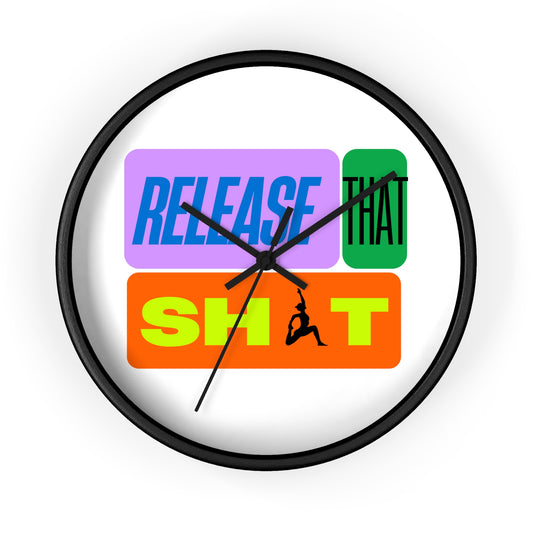 'Release That Sh*t' Wall Clock