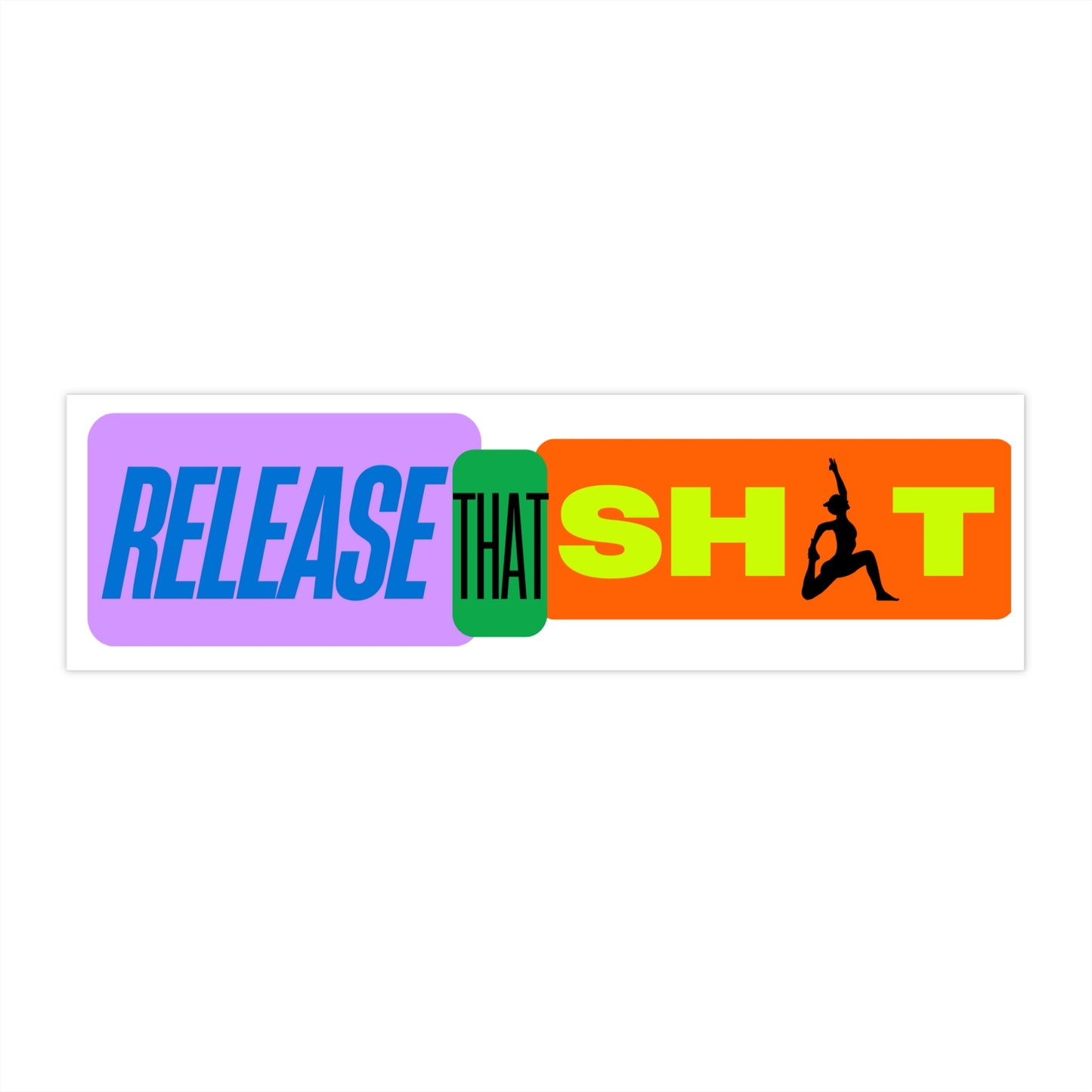 'Release That Sh*t' White Bumper Sticker