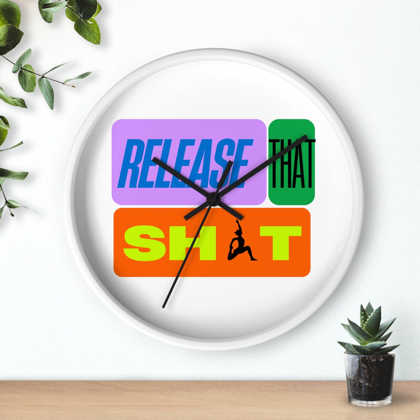 'Release That Sh*t' Wall Clock