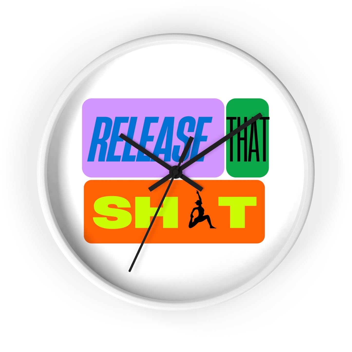 'Release That Sh*t' Wall Clock