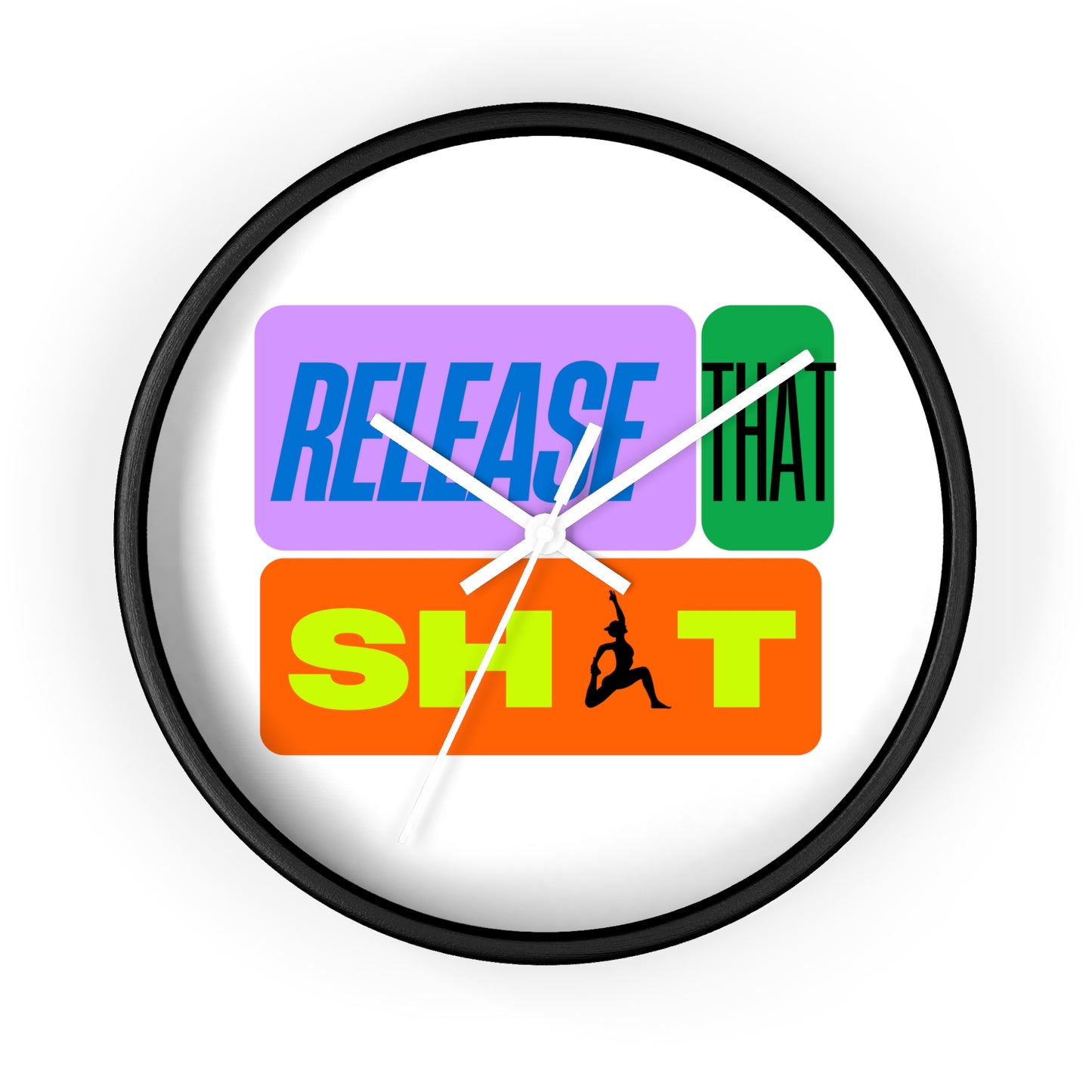 'Release That Sh*t' Wall Clock